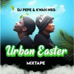 MP3: Dj Pepe & Kwah [NSG] – Urban Easter Gqom Mix