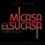 MP3: Sushi Da Deejay & Mthetho the Law (S & M MuziQ) Ft. Popza keyz – Micasa Su’casa