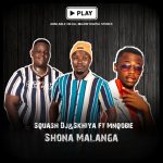MP3: Squash Dj & Skhiya Ft. Mnqobie – Shona malanga