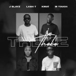 MP3: J Slayz Ft. Lash T, KMat & M-Touch – Theke