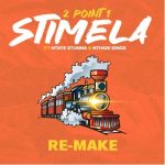 MUSIC LYRICS: 2Point1 Ft. Ntate Stunna & Nthabi Sings – Stimela (Re-Make)