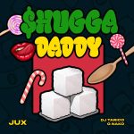 MP3: Jux Ft. Dj Tarico & G Nako – Shugga Daddy