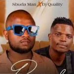 Sbuda Man & DJ Quality – Bayede