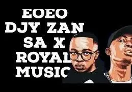 Djy Zan SA & Royal Musiq – EoEo