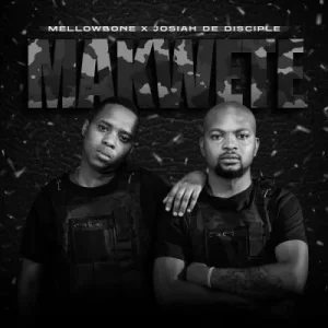 MellowBone & Josiah De Disciple – Makwete