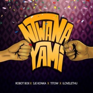 Robot Boii & Nhlonipho – Ntwana Yami
