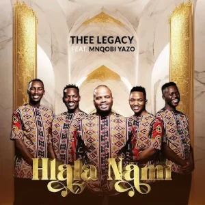 Thee Legacy – Hlala Nami