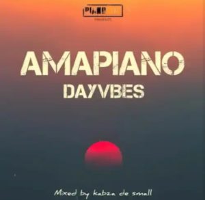 Kabza De Small – Amapiano DayVibes Mix