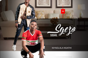 Sgezo sodali – Niyadlala ngathi