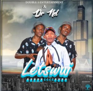 Double S Entertainment & Dr Nel – Letswai