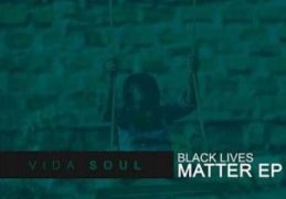 Vida-soul – Black Lives Matter Ep