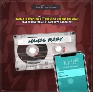 Kamza HeavyPoint, DJ Fresh (SA) & Kenny Mc’Vital – Mamas Baby