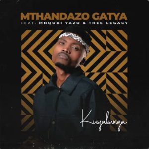 Mthandazo Gatya- Kuyalunga