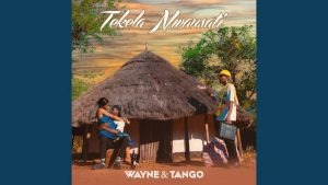 Wayne & Tango – Tekela Nwansati