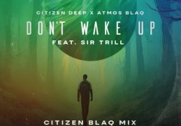 Citizen Deep – Don’t Wake Up