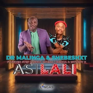 Dr Malinga & Shebeshxt – Asilali