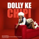 Dolly Ditebogo – Dolly Ke Chipi