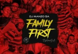 DJ Manzo SA – Family First