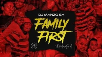 DJ Manzo SA – Family First