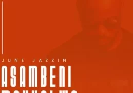 June Jazzin – Asambeni Makholwa