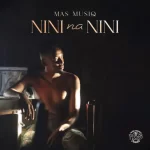 Mas Musiq – Nini Nannini
