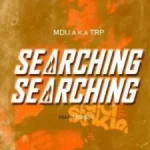Mdu Aka TRP – Searching Walking