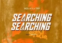 Mdu Aka TRP – Searching Walking