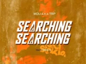 Mdu Aka TRP – Searching Walking