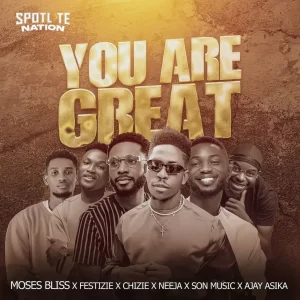 Moses Bliss – You Are Great