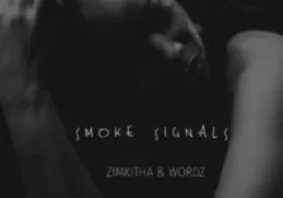 Zimkitha & Wordz – Smoke Signals