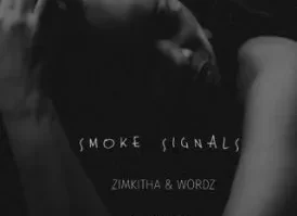 Zimkitha & Wordz – Smoke Signals