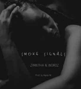 Zimkitha & Wordz – Smoke Signals