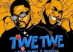 Kizz Daniel – Twe Twe (Remix) Ft. Davido