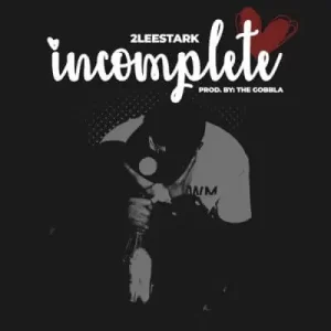2Lee Stark – Incomplete