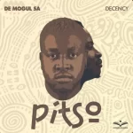 De Mogul SA – PITSO ft. Decency