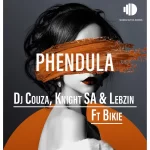 Music DJ Couza, Knight SA & Lebzin – Phendula