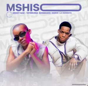 Drizzy Sam (RSA) & 18Teen RSA – Mshiso