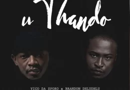 Vico Da Sporo & Brandon Dhludhlu – Uthando