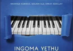 Nkanyezi Kubheka, Golden DJz & Enkay De Deejay – Ingoma Yethu