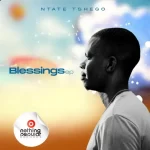 Ntate Tshego – Blessings EP