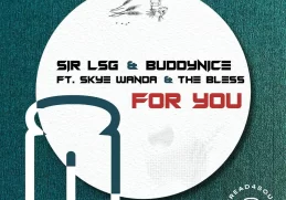 Sir LSG & Buddynice – For You