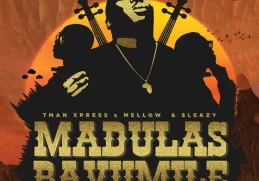 Tman Xpress – Madulas Bavumile