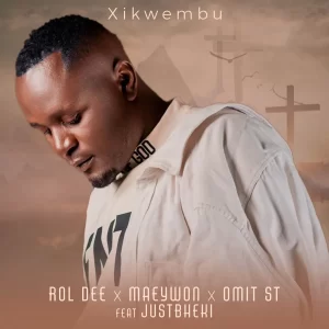 Rol Dee, Omit ST & Maeywon – Xikwembu