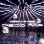 Swiss DJ & Jobie – Disco Nap
