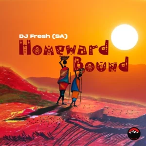 DJ Fresh (SA) – Homeward Bound