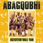 Abagqobhi – Ngeke Ngimyeke