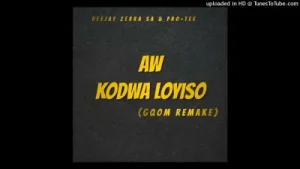 Deejay Zebra SA – Aw Kodwa Loyiso (Gqom Remake)