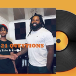 Big Zulu – 21 Questions ft Emtee (Official Audio)