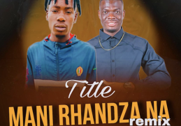 Dj Mumba – Mani Rhandza Na?