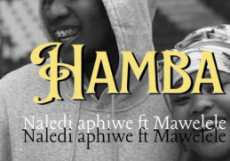 Naledi Aphiwe – Hamba ft. Mawelele